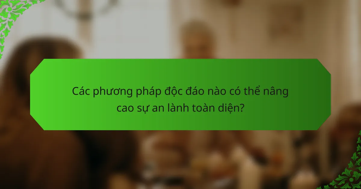 Các phương pháp độc đáo nào có thể nâng cao sự an lành toàn diện?
